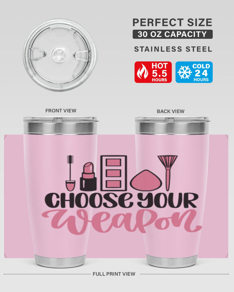 Choose Your Weapon Style 111#- make up- Tumbler