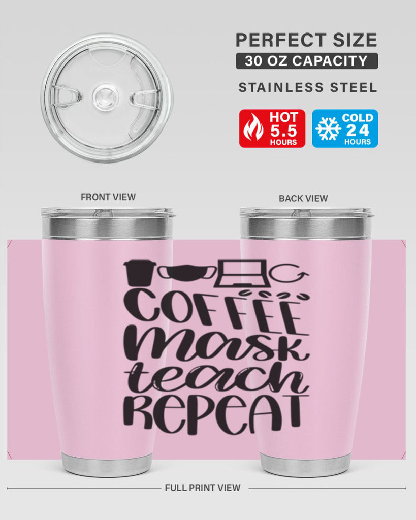 Coffee Mask Teach Repeat Style 84#- teacher- tumbler