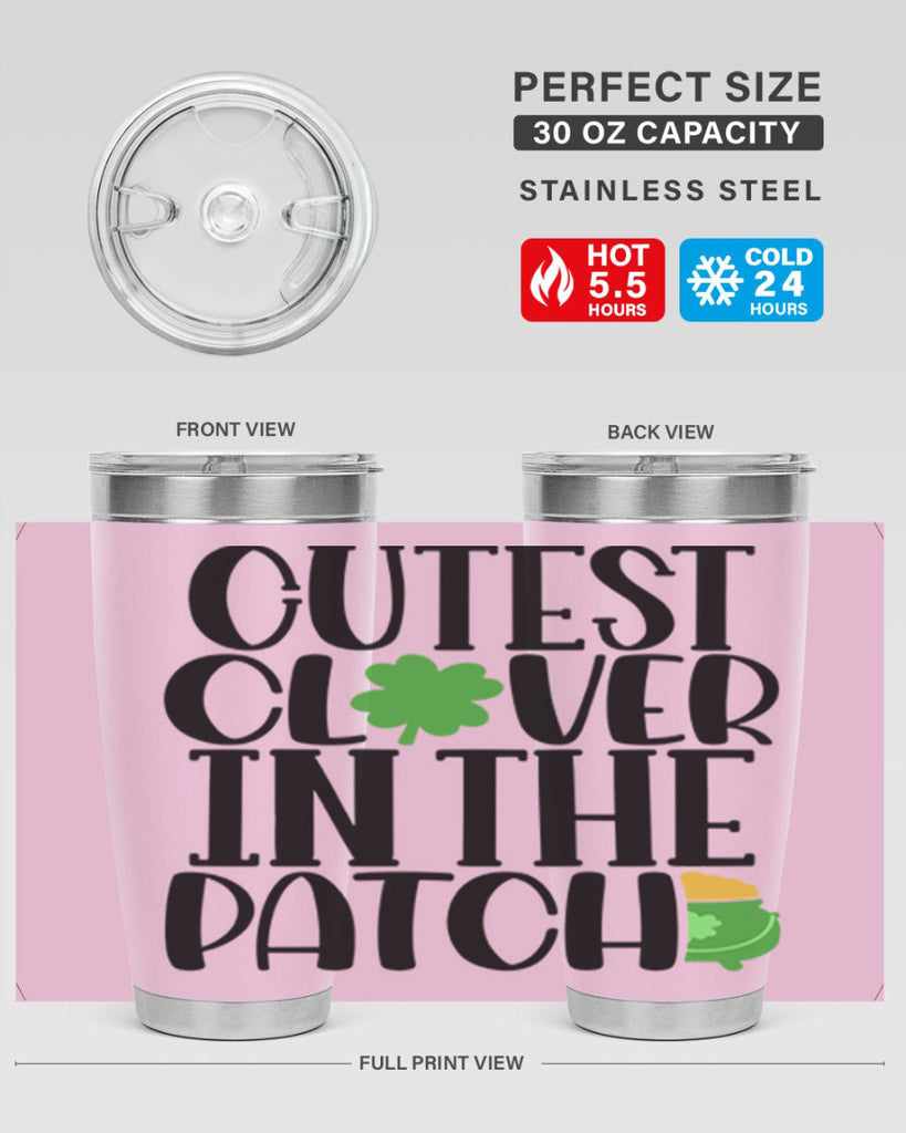 Cutest Clover In The Patch Style 102#- St Patricks Day- Tumbler