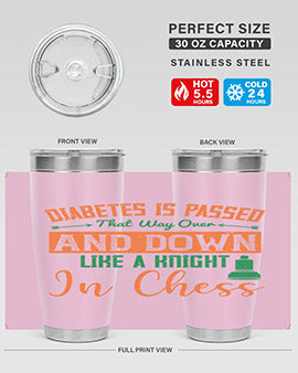 Diabetes is passed that way over and down like a knight in chess Style 48#- diabetes- Tumbler
