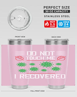 Dont Touch Me I Recovered Style 55#- corona virus- Tumbler