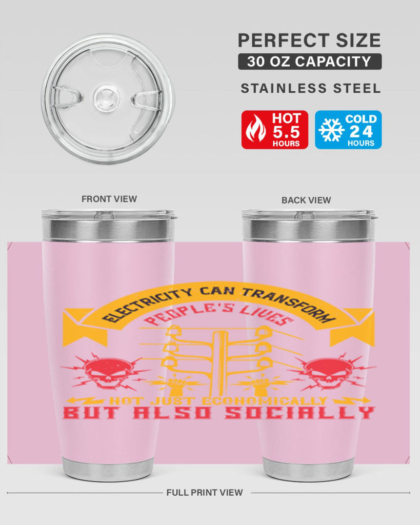 Electricity can transfrom peoples lives not just economically but also socially Style 51#- electrician- tumbler
