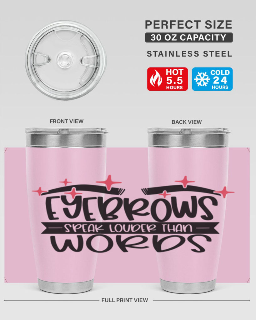 Eyebrows Speak Louder Than Words Style 104#- make up- Tumbler