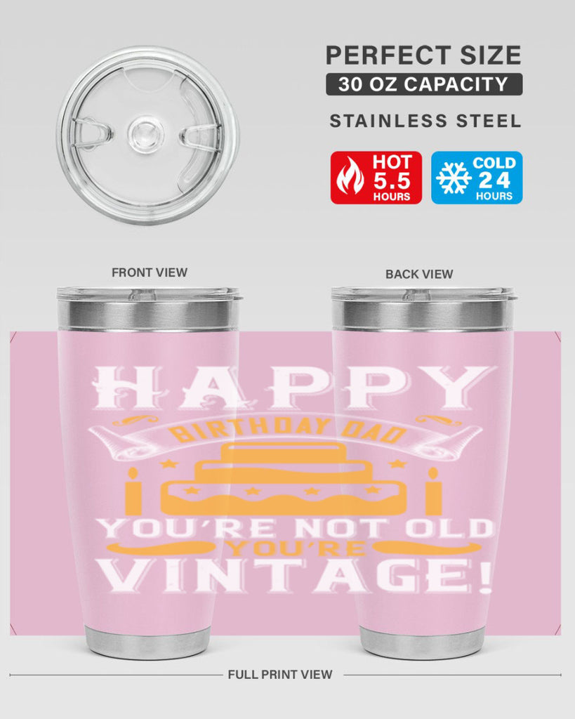 Happy birthday Dad You’re not old you’re vintage Style 78#- birthday- tumbler