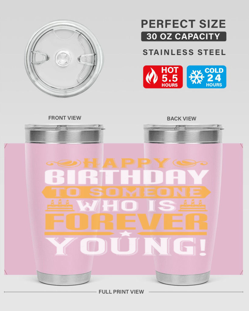 Happy birthday to someone who is forever young Style 80#- birthday- tumbler