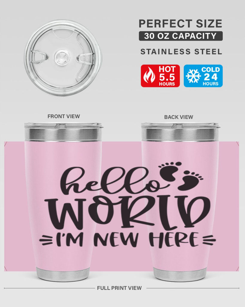 Hello World Im New Here Style 91#- baby- tumbler