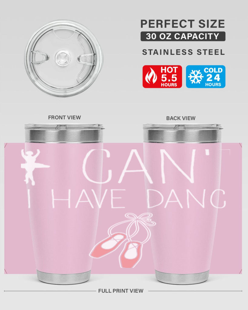 I Cant I Have Dance Ballet 45#- ballet- Tumbler