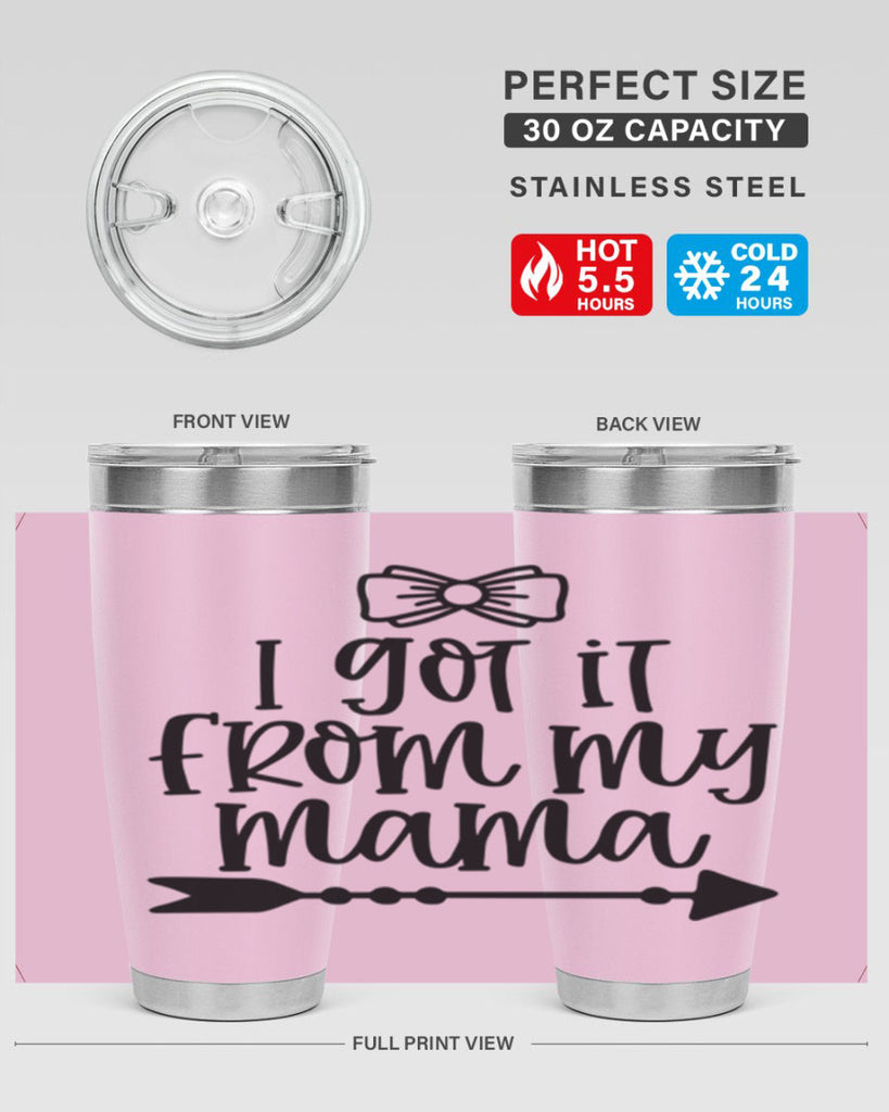 I Got It From My Mama Style 87#- baby- tumbler