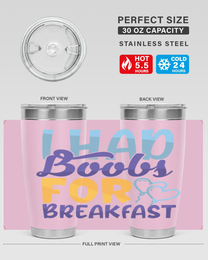 I Had Boobs For Breakfast Style 250#- baby- tumbler
