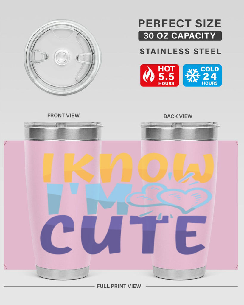 I Know Im Cute Style 249#- baby- tumbler