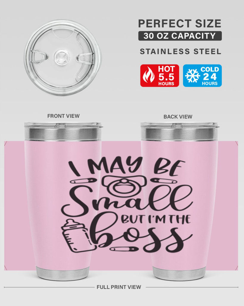 I May Be Small But Im The Boss Style 85#- baby- tumbler