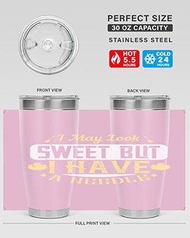 I May Look Sweet But I Have A Needle Style 31#- diabetes- Tumbler