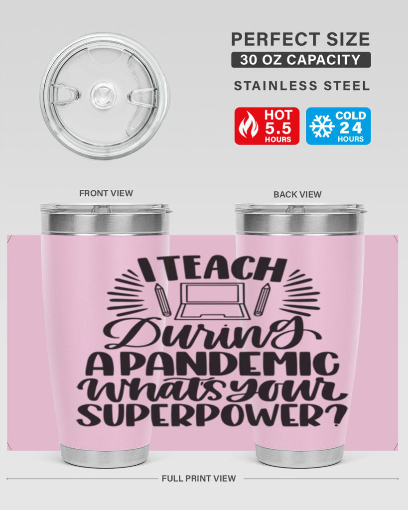 I Teach During A Pandemic Style 73#- teacher- tumbler