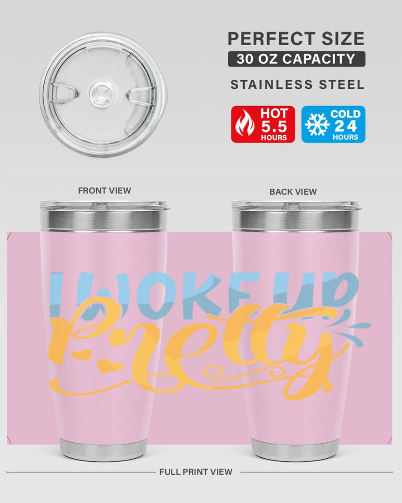 I Woke Up Pretty Style 245#- baby- tumbler
