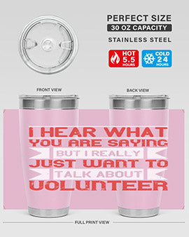 I hear what you are saying but I really just want to talk about volunteer Style 1#- volunteer- Tumbler