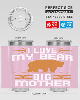 I love my big mother  bear 57#- Bears- Tumbler