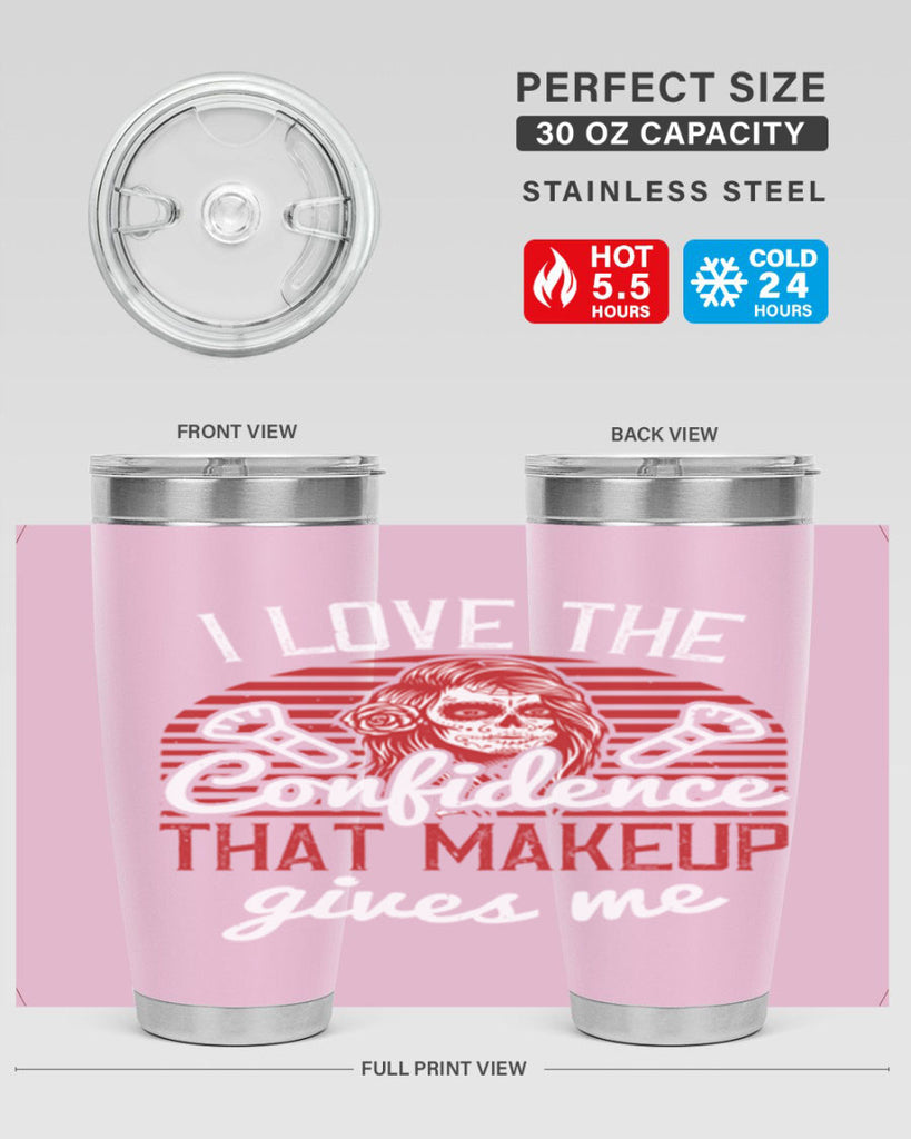 I love the confidence that makeup gives me Style 208#- make up- Tumbler