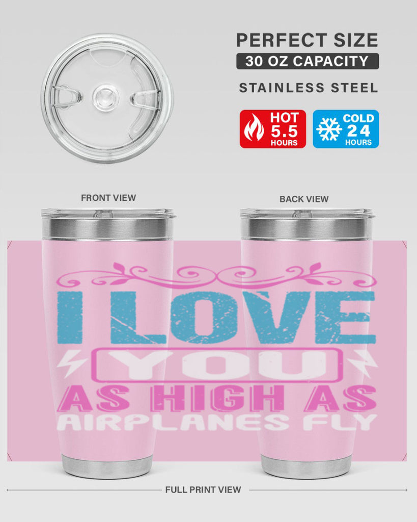 I love you as High as Airplanes Fly Style 229#- baby- tumbler