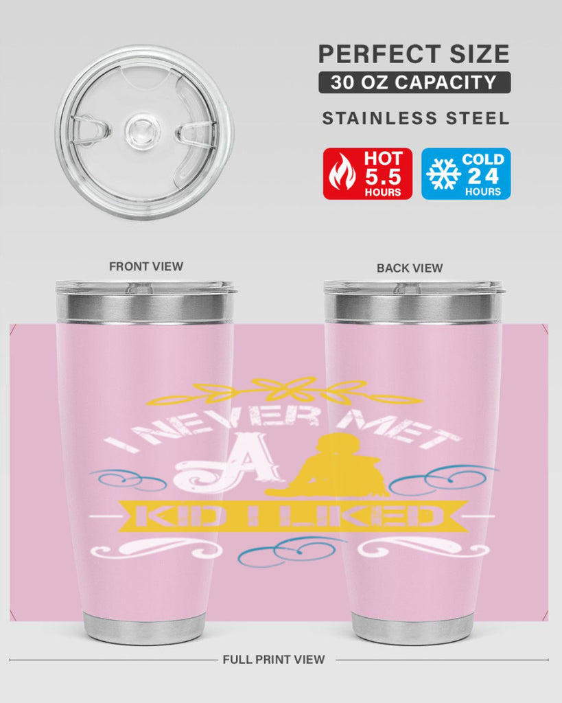 I never met a kid I liked Style 34#- baby- Tumbler