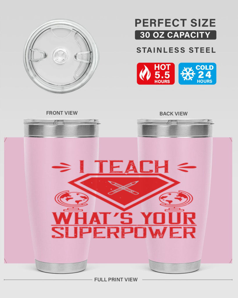 I teach what’s your superpower Style 102#- teacher- tumbler