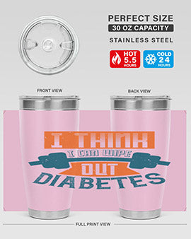 I think I can wipe out diabetes Style 30#- diabetes- Tumbler