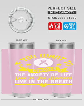 If you want to conquer the anxiety of life live in the moment live in the breath Style 41#- self awareness- Tumbler