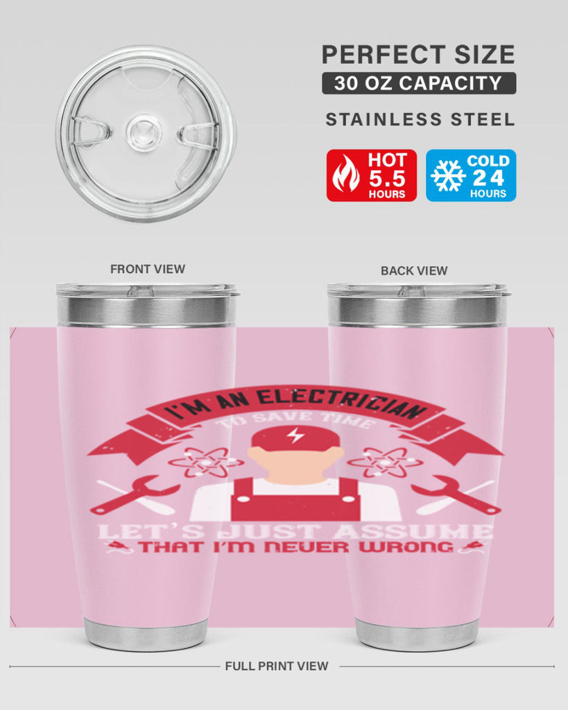 Im an electrician to seve time lets just assume that im never wrong Style 34#- electrician- tumbler