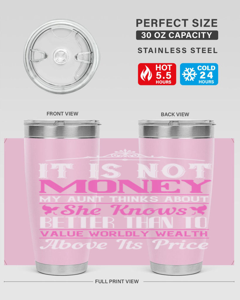 It is not money my aunt thinks about Style 43#- aunt- Tumbler