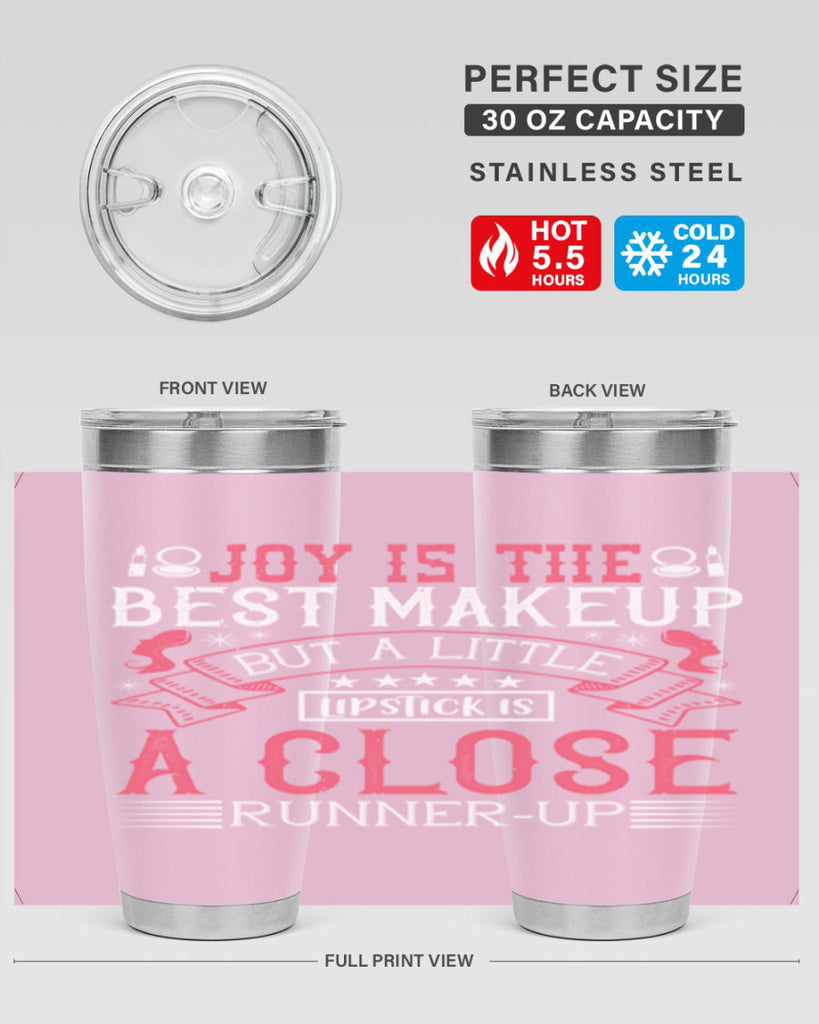 Joy is the best makeup But a little lipstick is a close runnerup Style 200#- make up- Tumbler