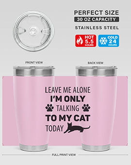 Leave Me Alone Style 62#- cat- Tumbler