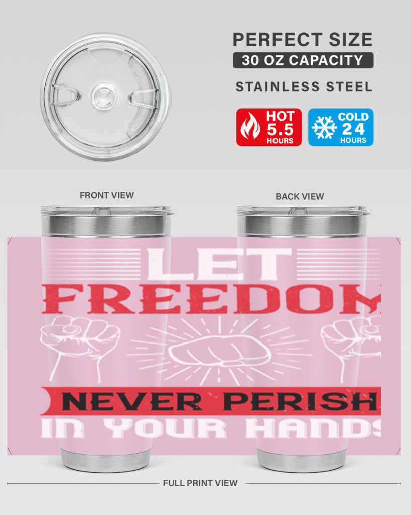 Let freedom never perish in your hands Style 124#- Fourt Of July- Tumbler