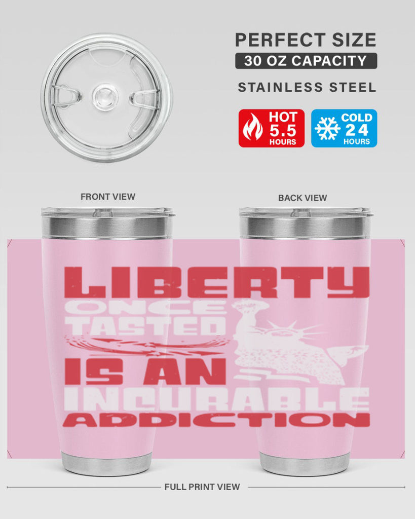 Liberty once tasted is an addiction Style 34#- Fourt Of July- Tumbler