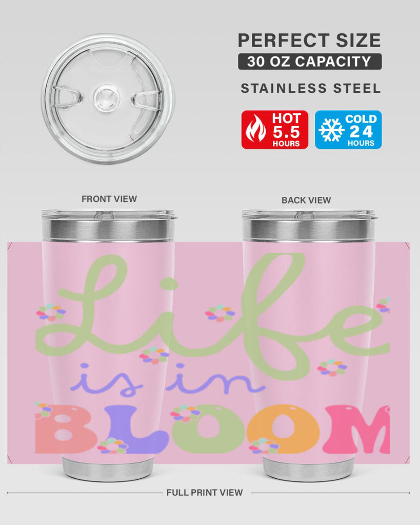 Life is in bloom 298#- spring- Tumbler