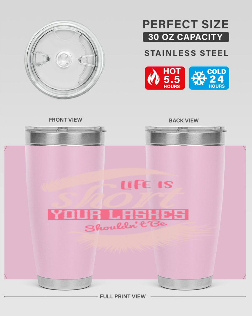 Life is short Your lashes shouldnt be Style 198#- make up- Tumbler