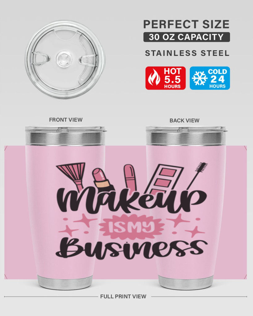 Makeup Is My business Style 46#- make up- Tumbler