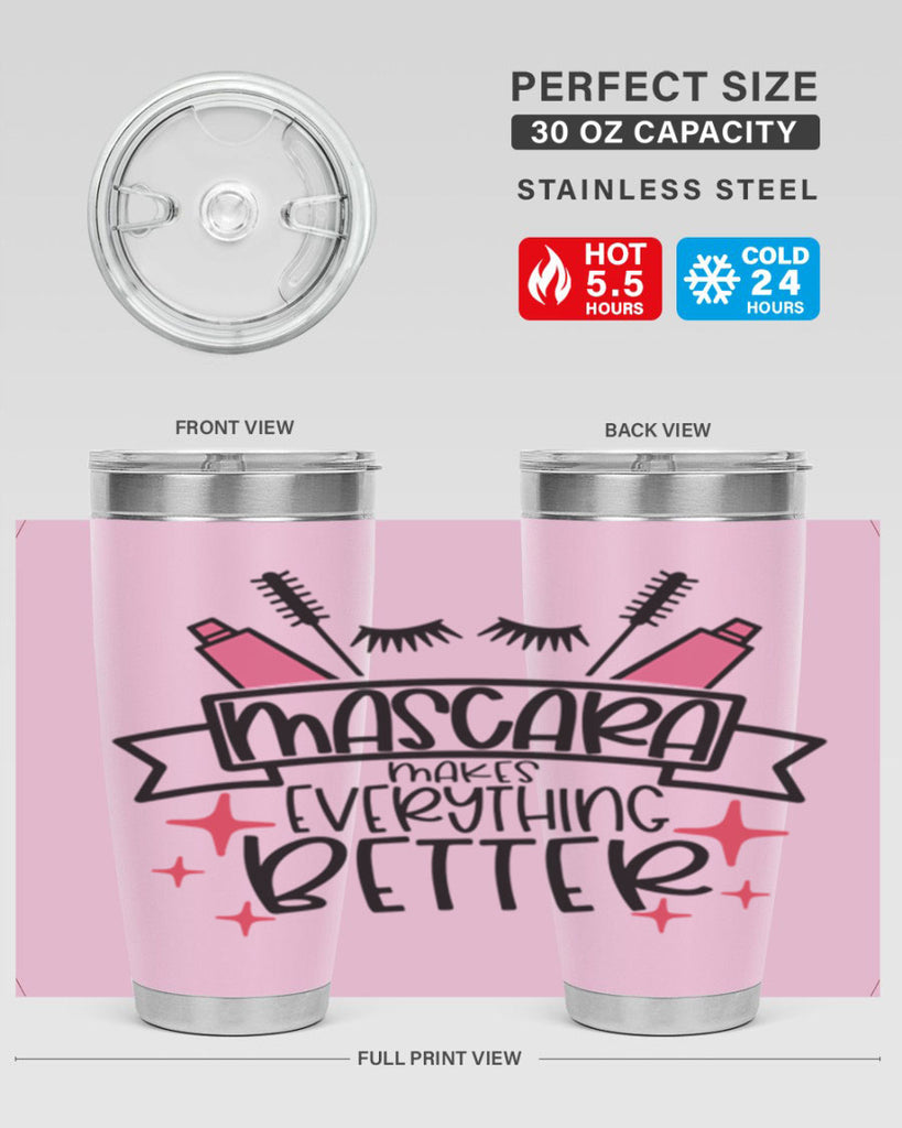 Mascara Makes Everything Better Style 40#- make up- Tumbler
