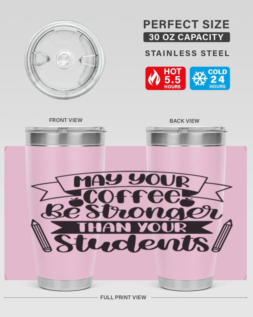 May Your Coffee Be Style 66#- teacher- tumbler