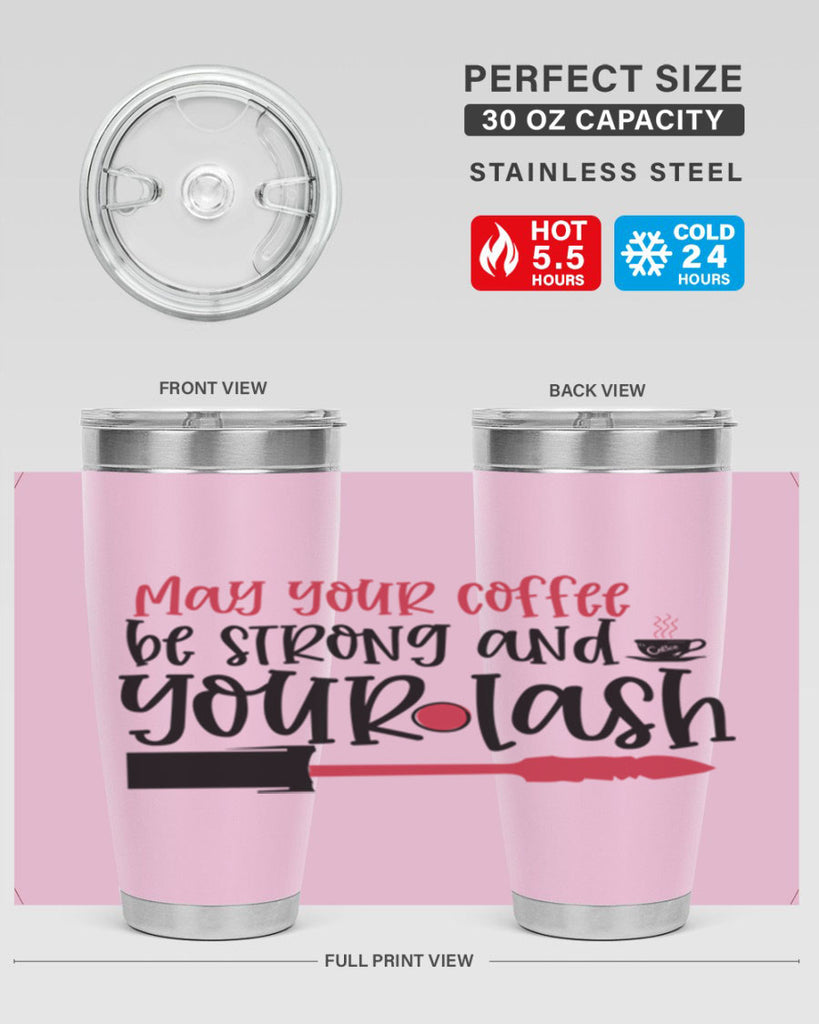 May your coffee be strong and your lash design Style 222#- make up- Tumbler