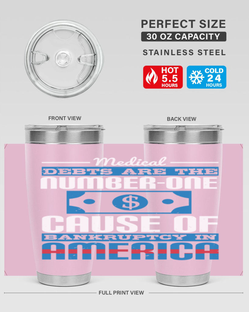 Medical debts are the numberone cause of bankruptcy in America Style 35#- medical- tumbler