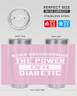 Never Underestimate The Power Of A Diabetic Style 18#- diabetes- Tumbler