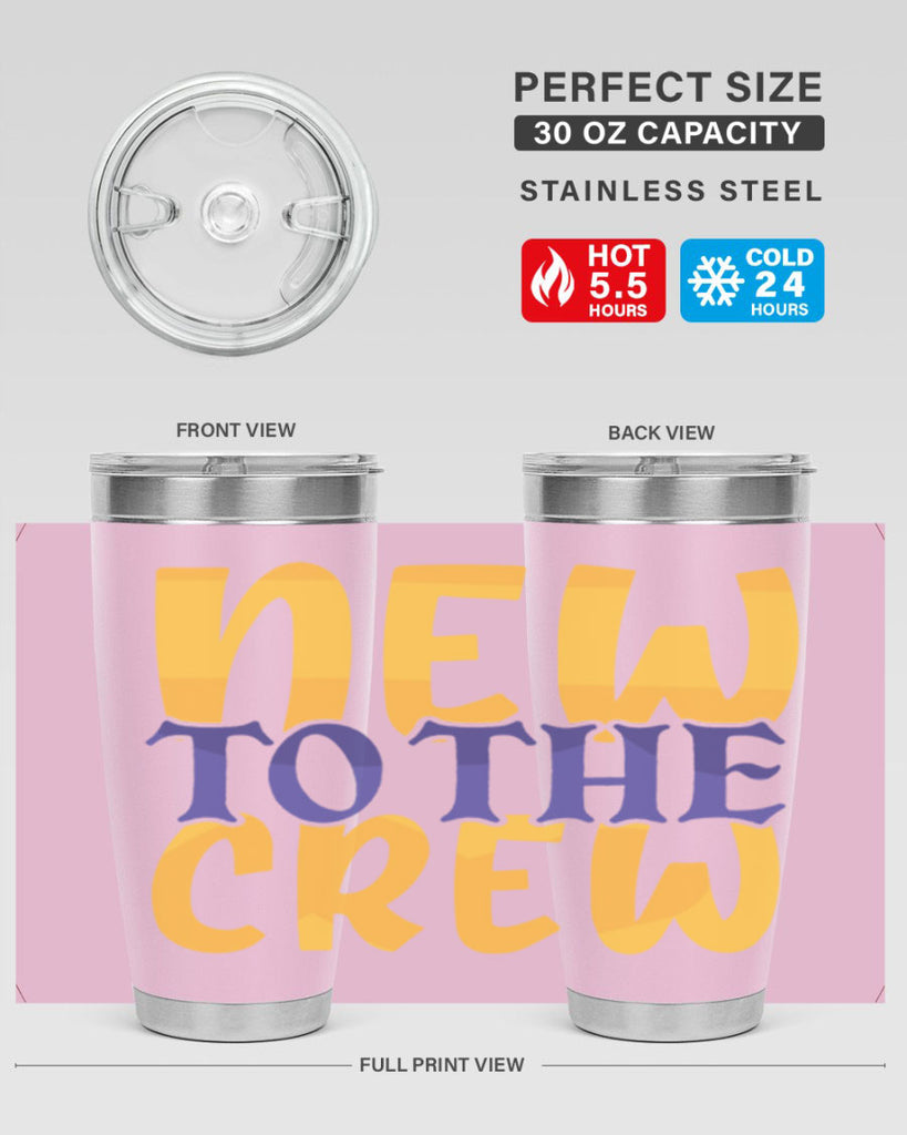 New To the Crew Style 216#- baby- tumbler