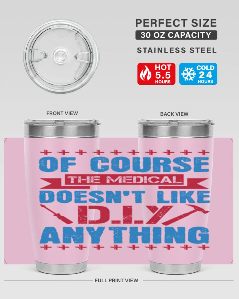 Of course the medical profession doesnt like DIY anything Style 30#- medical- tumbler