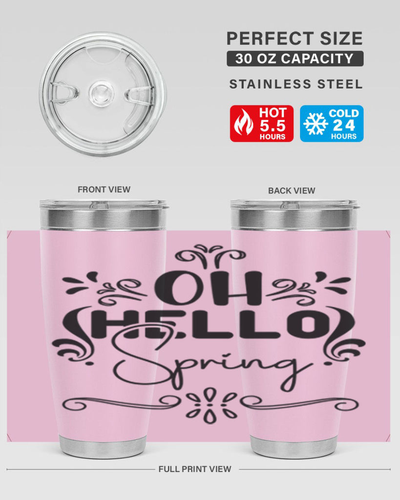 Oh Hello Spring 366#- spring- Tumbler