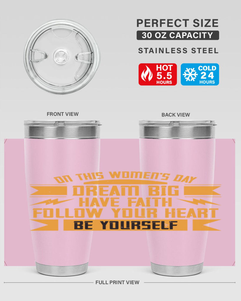 On this Womens Daydream big have faith Style 97#- womens day- Tumbler