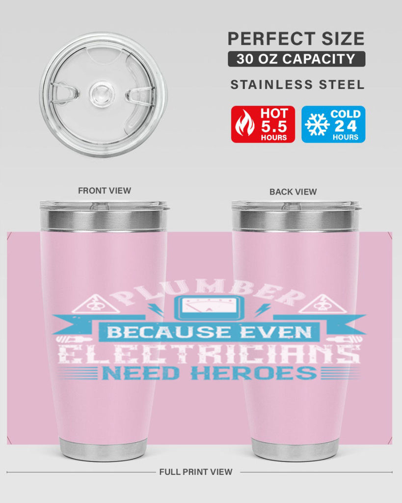 Plumber because even electricians need heroes Style 22#- electrician- tumbler
