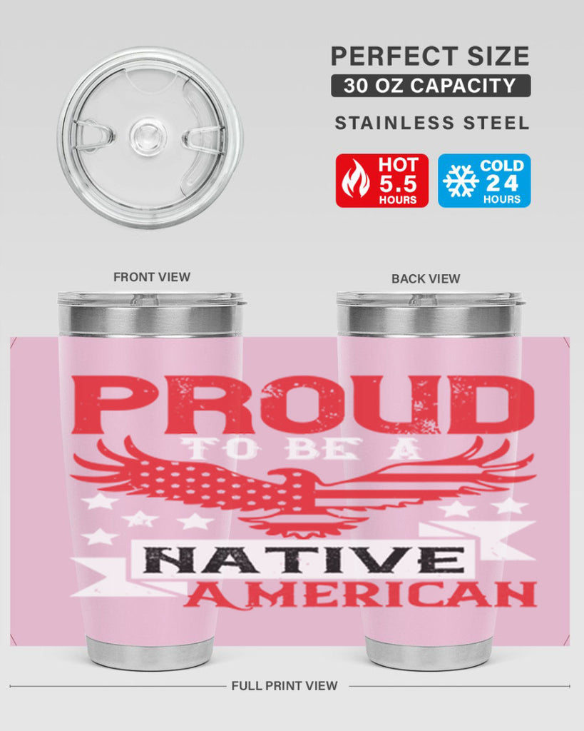 Proud to be a Native American Style 188#- Fourt Of July- Tumbler