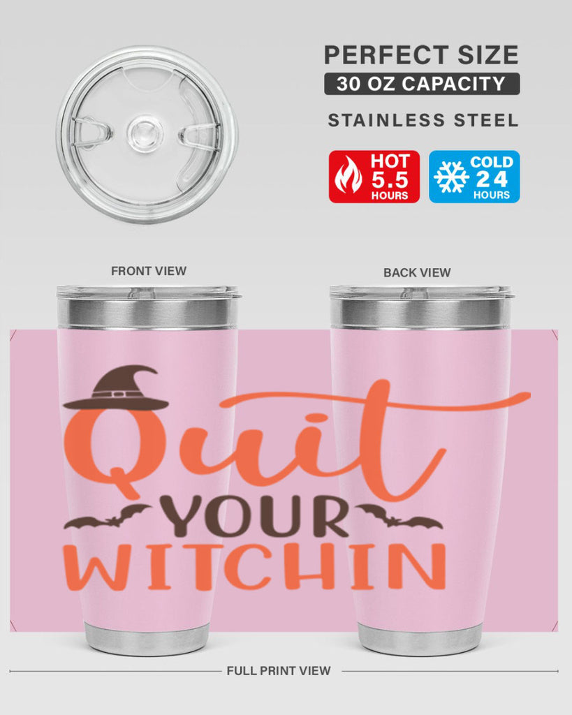Quit Your Witchin 571#- fall- Tumbler