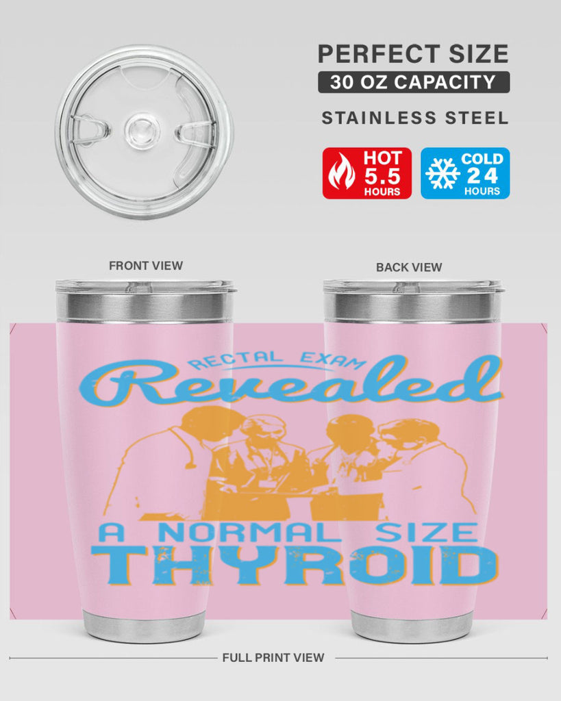 Rectal exam revealed a normal size thyroid Style 26#- medical- tumbler