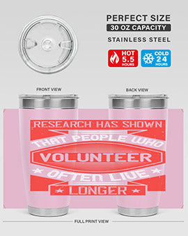 Research has shown that people who volunteer often live longer Style 32#- volunteer- Tumbler