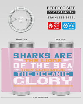 Sharks are the lions of the seaThey glamorize the oceanic glory Style 30#- shark  fish- Tumbler